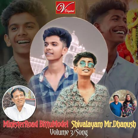 Minister Road Bittu Model & Shivalayam Mr Dhanush, Vol. 3 | Boomplay Music