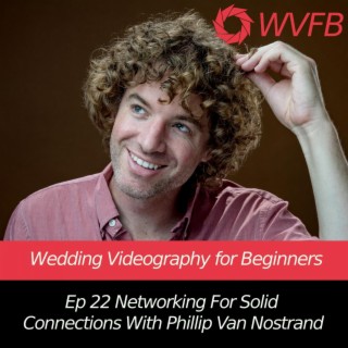 Networking For Solid Connections With Phillip Van Nostrand