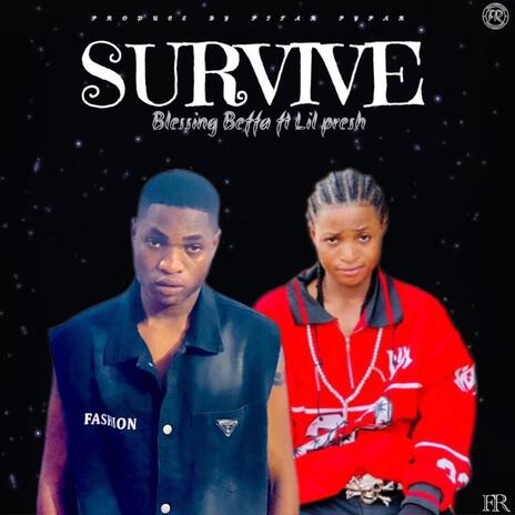 Survive ft. Lil presh | Boomplay Music