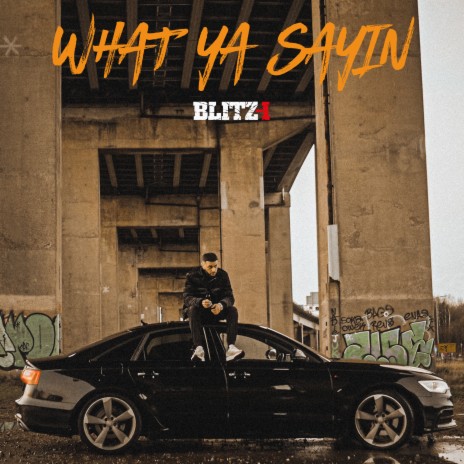 What Ya Sayin | Boomplay Music