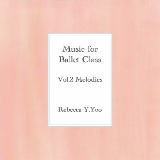 Music for Ballet Class Vol.2 - Melodies