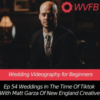 Weddings In The Time Of TikTok With Matt Garza Of New England Creative