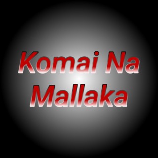 Komai Na Mallaka