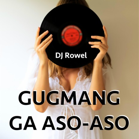 Gugmang Ga Aso-Aso | Boomplay Music
