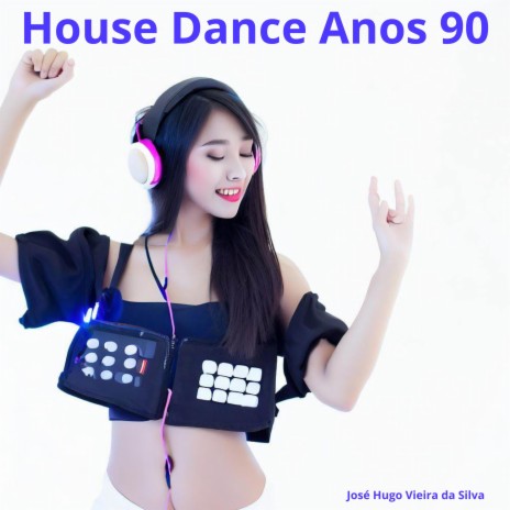 House dance anos 90 | Boomplay Music