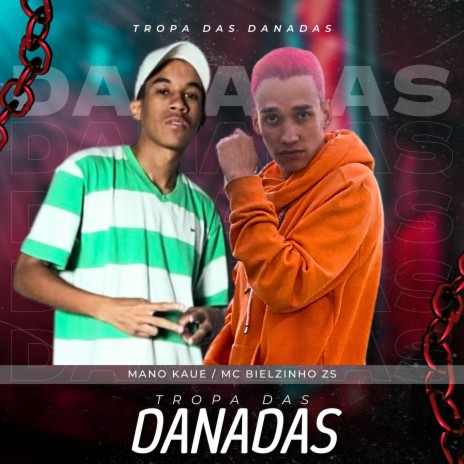 Tropa das Danadas ft. Mc Bielzinho Zs | Boomplay Music