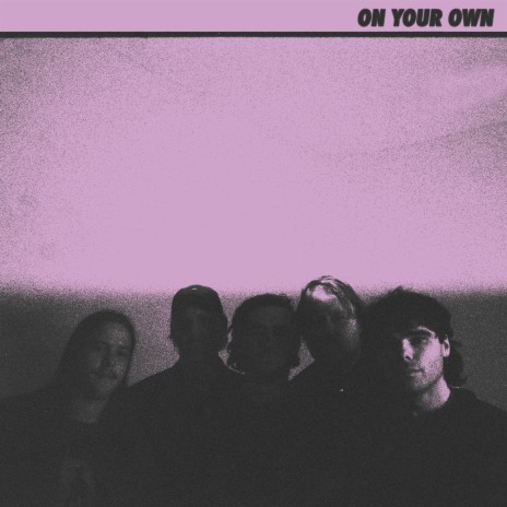 On Your Own | Boomplay Music