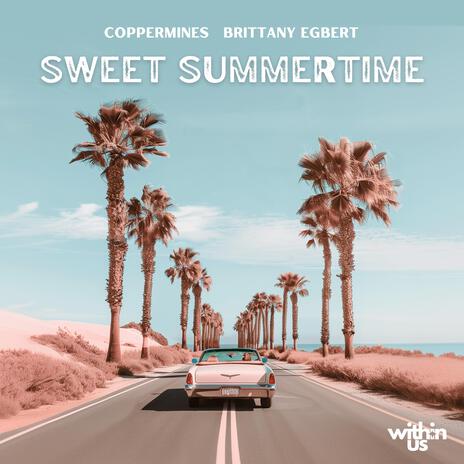 Sweet Summertime ft. Brittany Egbert | Boomplay Music