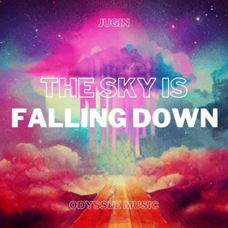 The Sky Is Falling Down | Boomplay Music