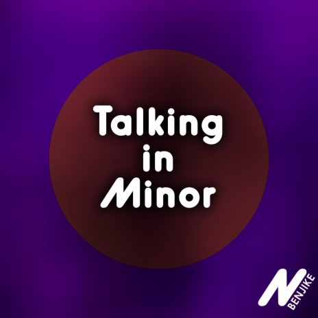 Talking in Minor | Boomplay Music