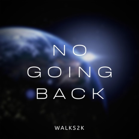 No Going Back | Boomplay Music