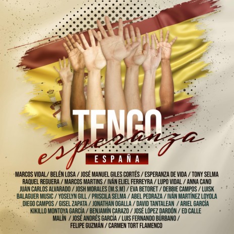 Tengo Esperanza España ft. Miel San Marcos, Iván Eliel Ferreyra, Juan Carlos Alvarado, Esperanza de Vida & Belen Losa