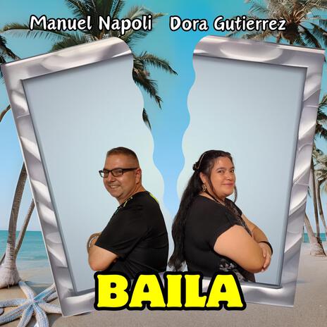 Baila ft. Dora Gutierrez | Boomplay Music