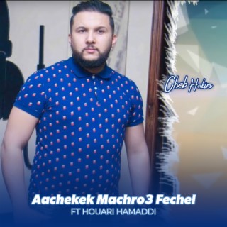 Aachekek Machro3 Fechel FT Houari Hamaddi