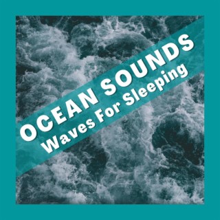 Ocean Sounds Waves for Sleeping