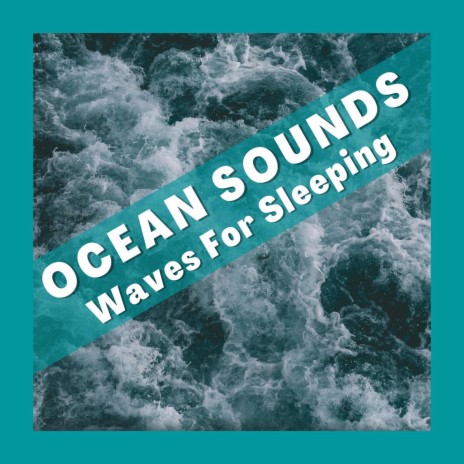 Crashing Ocean Waves for Sleeping | Boomplay Music
