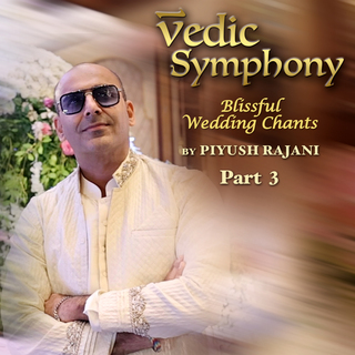 Vedic Symphony - Blissful Wedding Chants, Pt. 3