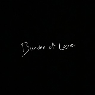 Burden of Love