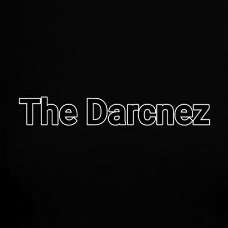 The Darcnez | Boomplay Music