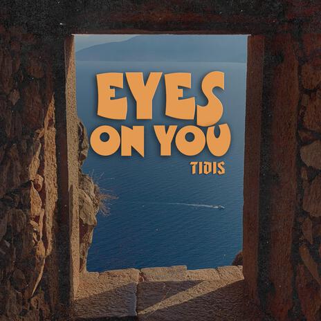 EYES ON YOU | Boomplay Music