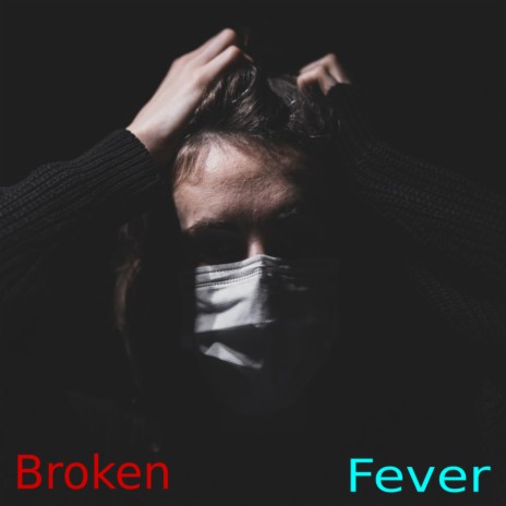 Broken Fever | Boomplay Music