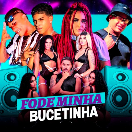 Fode Minha Bucetinha ft. Diego Saturno, Vitinho Bala, Laryssa Real & Seja Cria | Boomplay Music