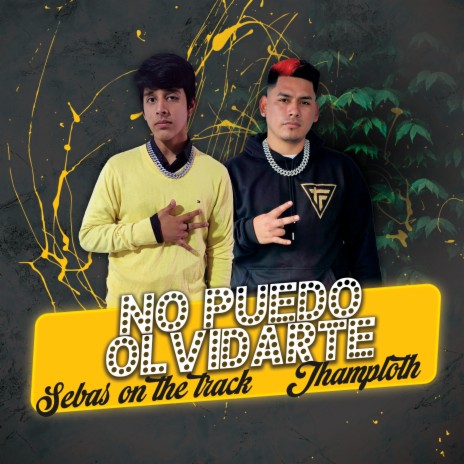 No puedo olvidarte ft. Sebas on the track | Boomplay Music