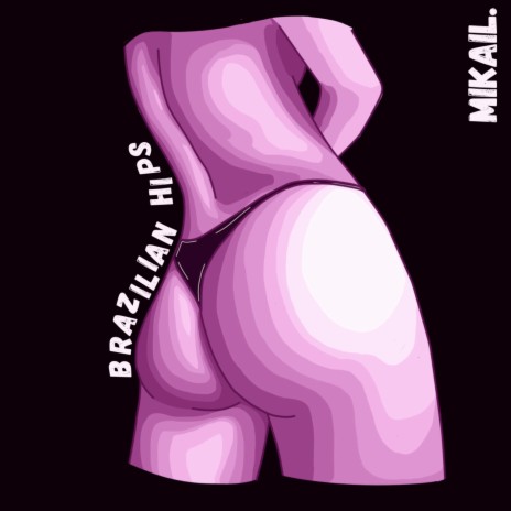 Brazilian Hips | Boomplay Music