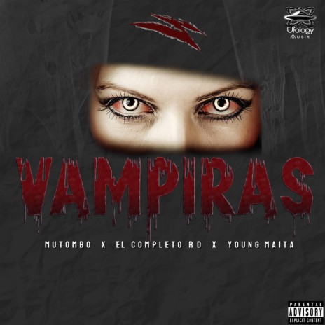Vampiras ft. El Completo Rd, Young Maita & Ufology Musik | Boomplay Music