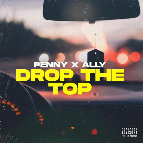 Drop the top ft. Ally