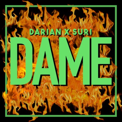 Dame ft. Suri | Boomplay Music