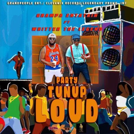 Party Tunup Loud ft. Whitter The Legend | Boomplay Music