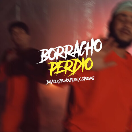 Borracho Perdio ft. Cánovas | Boomplay Music