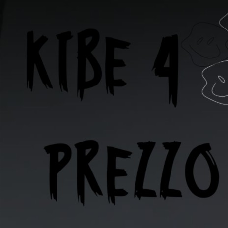 Kibe 4 Prezzo | Boomplay Music