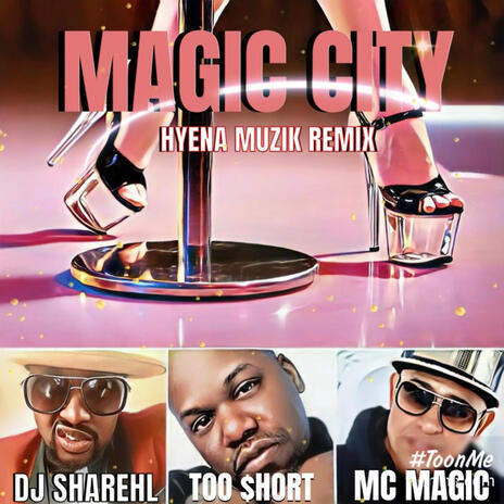 MAGIC CITY ft. TOO SHORT & MC MAGIC