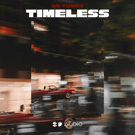 Timeless ft. 8D Tunes & Vital EDM | Boomplay Music