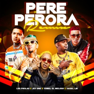 Pere Perora (Remix)