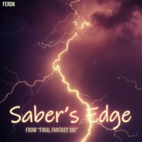 Saber's Edge (From Final Fantasy XIII) (Symphonic Metal Version) | Boomplay Music