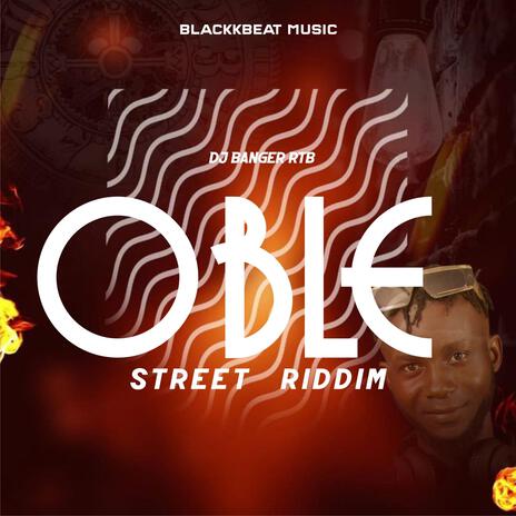 Oble Street Riddim ft. DJ Banger RTB | Boomplay Music