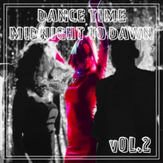 Dance Time Midnight To Dawn, Vol. 2
