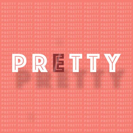 Pretty (20 Large) | Boomplay Music