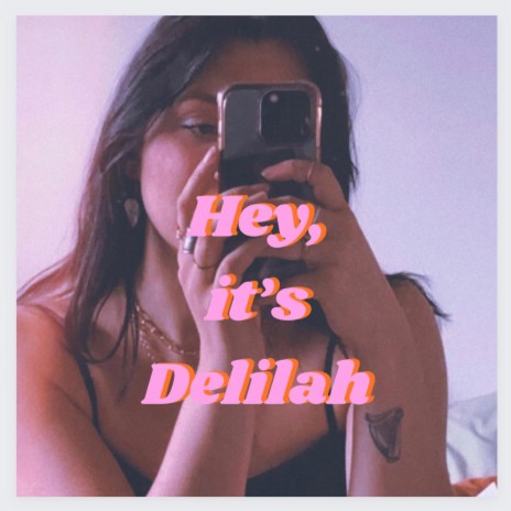 Hey, It's Delilah | Boomplay Music