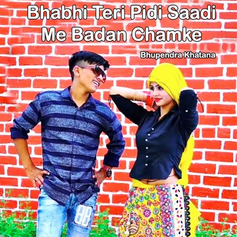 Bhabhi Teri Pidi Saadi Me Badan Chamke | Boomplay Music