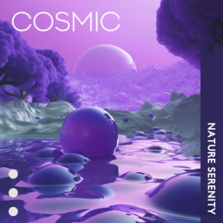 Cosmic Nature Serenity – Harmonic Soundscape, Daydreaming, Transcendence Tunes, Deep Relaxation
