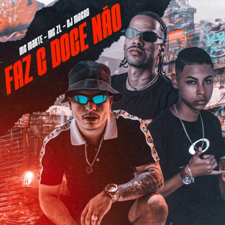 Faz C Doce Não ft. MC Marte & Dj Magro | Boomplay Music