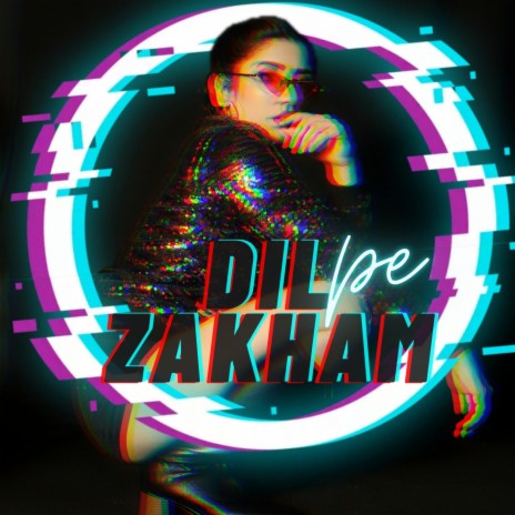 Dil Pe Zakham | Boomplay Music