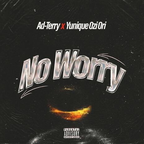 No Worry ft. Yunique Ozi Ori | Boomplay Music