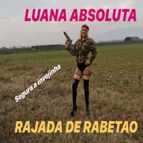 Segura a Invejinha, Rajada de Rabetão | Boomplay Music