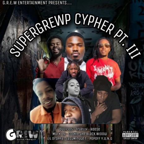 SuperGREWP Cypher PT. III ft. Lil Droppa, Popoff Y.U.N.G, Truelly, Reese & LastMinute T | Boomplay Music
