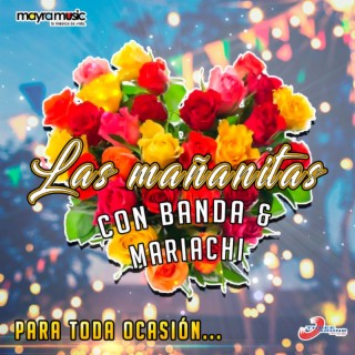 Las Mañanitas con Banda y Mariachi para Toda Ocasión